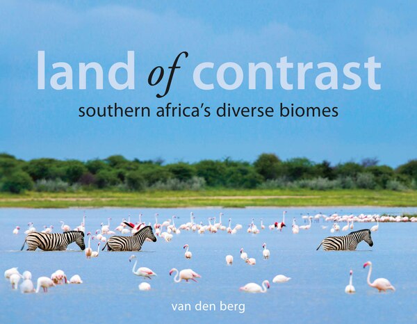 Land Of Contrast by Philip and Ingrid van den Berg, Paper over Board | Indigo Chapters