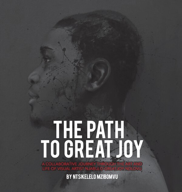 The path to great joy by Ntsikelelo Mzibomvu, Hardcover | Indigo Chapters