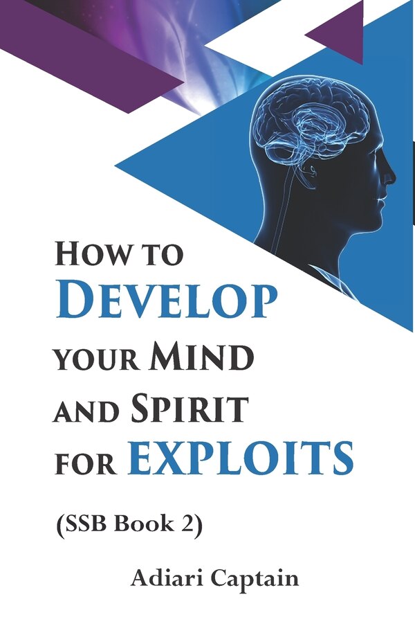 How to Develop Your Mind and Spirit for Exploits by Captain Adiari, Paperback | Indigo Chapters