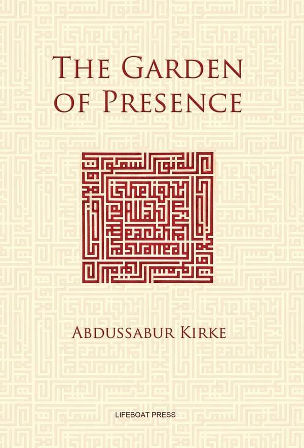 The Garden of Presence by Abdussabur Kirke, Hardcover | Indigo Chapters