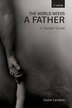 The World Needs A Father by Sarah Butler, Paperback | Indigo Chapters