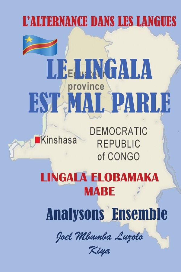 Le Lingala Est Mal Parle by Joel Mbumba Luzolo, Paperback | Indigo Chapters