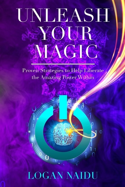 Unleash Your Magic by Logan Naidu, Paperback | Indigo Chapters