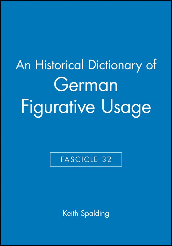 An Historical Dictionary of German Figurative Usage Fascicle 32 by Keith Spalding, Paperback | Indigo Chapters