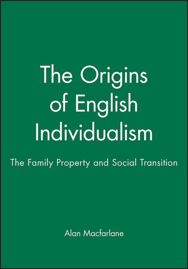 The Origins of English Individualism by Alan Macfarlane, Hardcover | Indigo Chapters