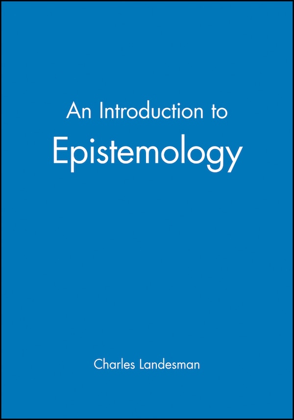 An Introduction to Epistemology by Charles Landesman