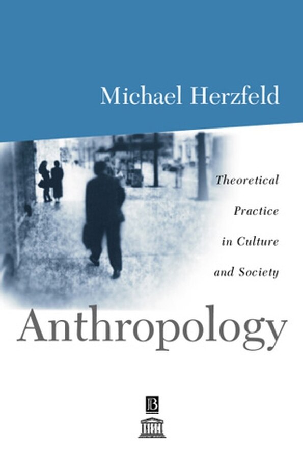 Anthropology by Michael Herzfeld, Paperback | Indigo Chapters