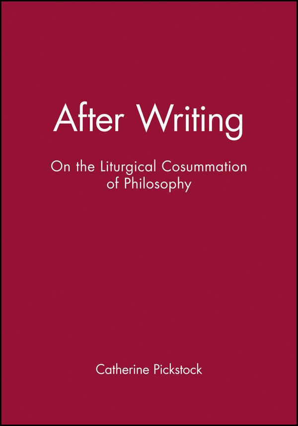 After Writing by Catherine Pickstock, Paperback | Indigo Chapters