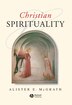 Christian Spirituality by Alister E. McGrath, Paperback | Indigo Chapters