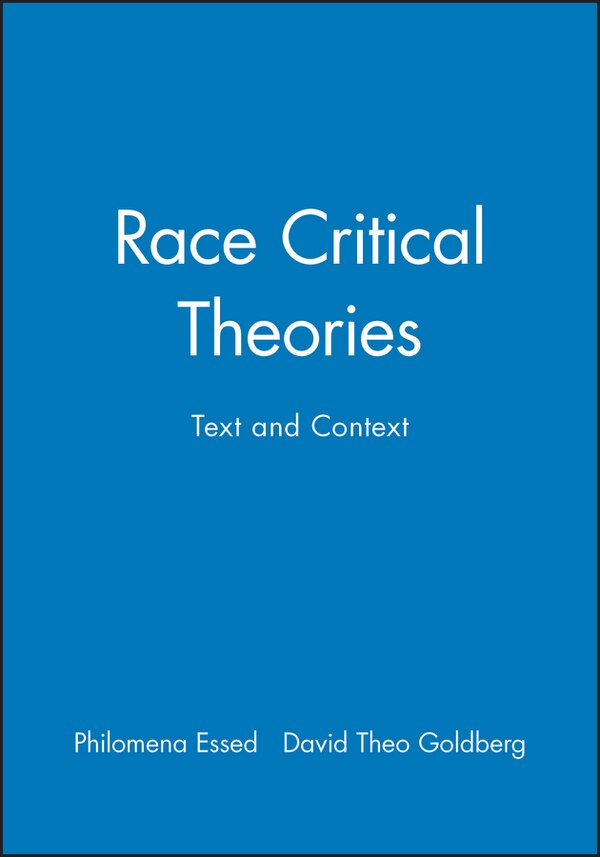 Race Critical Theories by Philomena Essed, Hardcover | Indigo Chapters