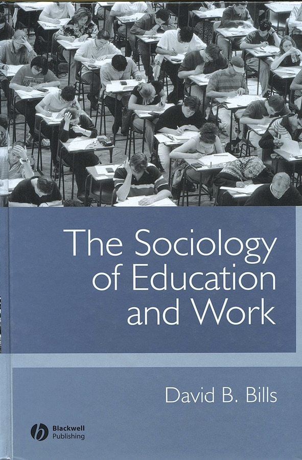 The Sociology of Education and Work by David B. Bills, Hardcover | Indigo Chapters