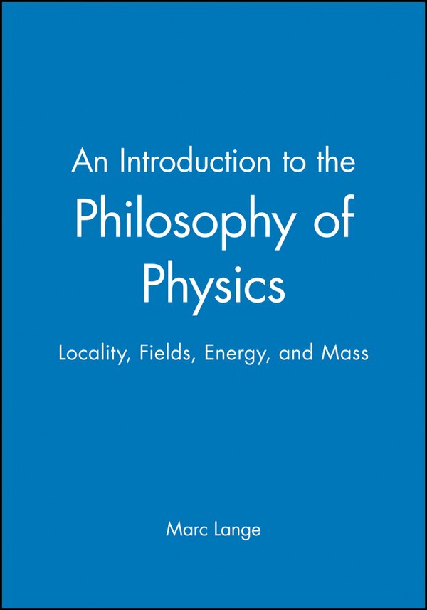 An Introduction to the Philosophy of Physics by Marc Lange, Hardcover | Indigo Chapters