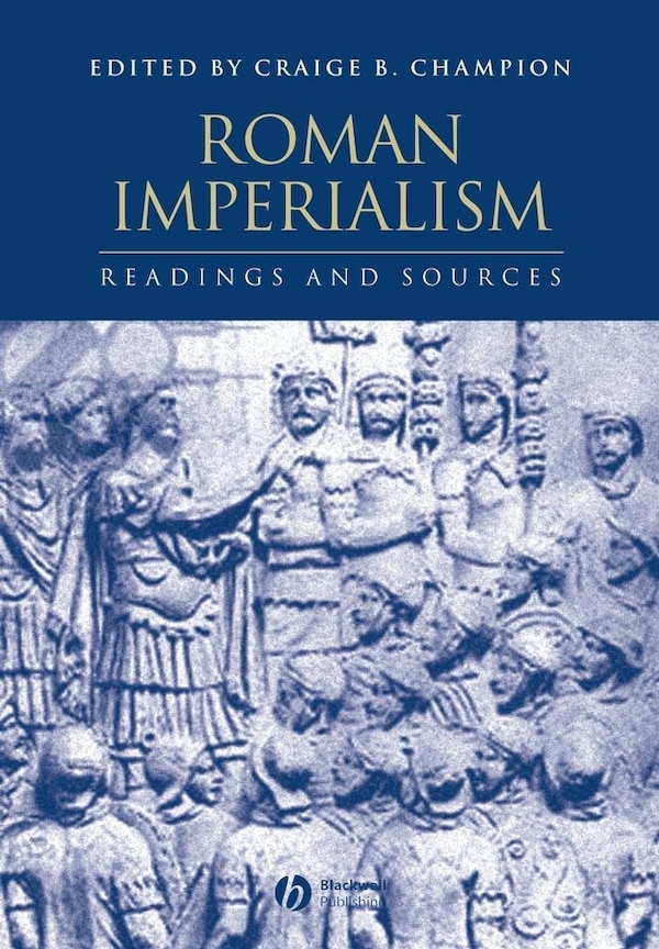 Roman Imperialism by Craige B. Champion, Paperback | Indigo Chapters