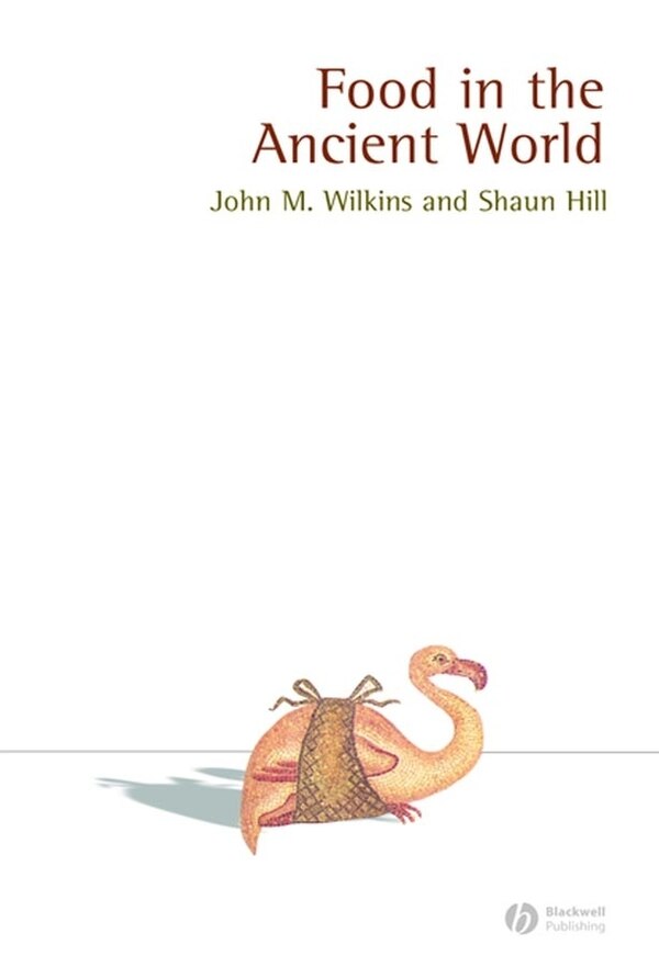 Food in the Ancient World by John Wilkins, Hardcover | Indigo Chapters