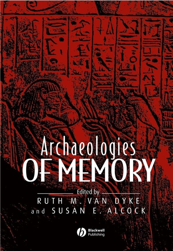 Archaeologies of Memory by Ruth M. Van Dyke, Paperback | Indigo Chapters