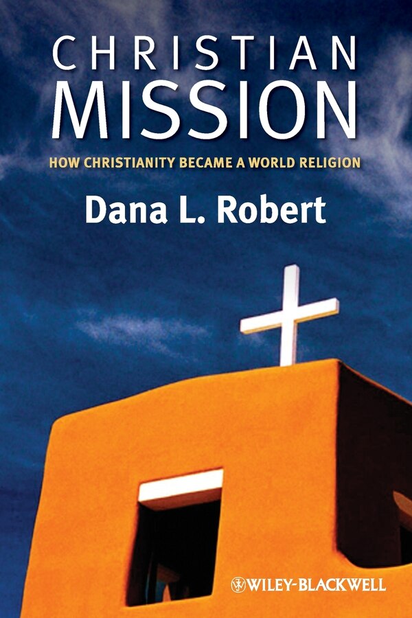 Christian Mission by Dana L. Robert, Paperback | Indigo Chapters