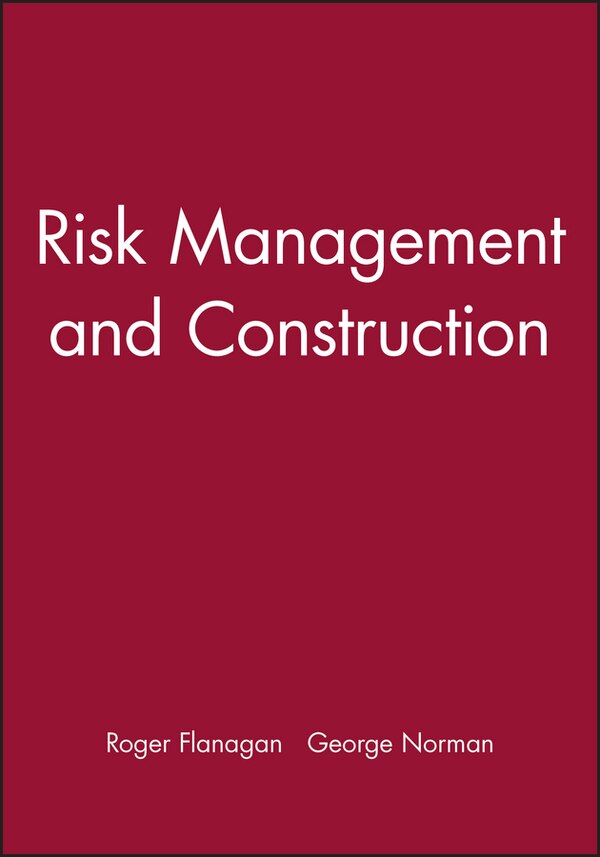 Risk Management and Construction by Roger Flanagan, Paperback | Indigo Chapters