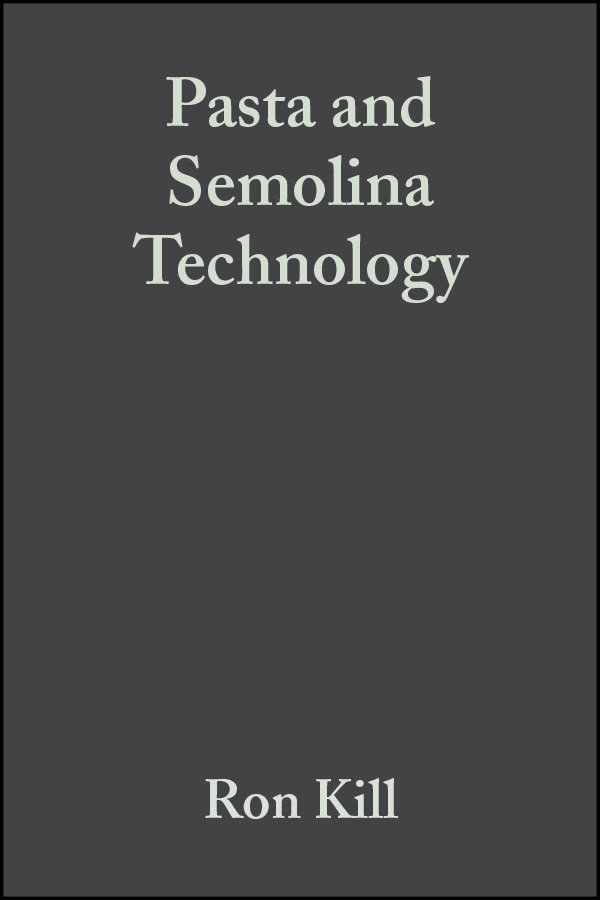 Pasta and Semolina Technology by Ron Kill, Hardcover | Indigo Chapters