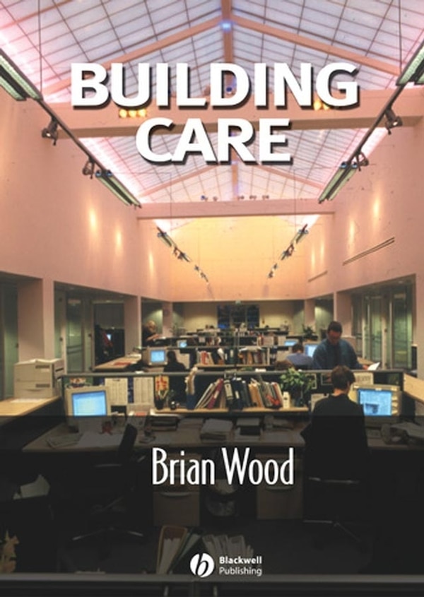 Building Care by Brian J.B. Wood, Paperback | Indigo Chapters
