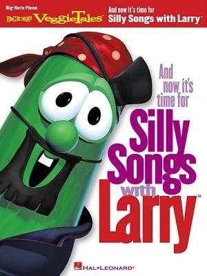And Now It's Time for Silly Songs with Larry(TM) by Veggietales Veggietales, Paperback | Indigo Chapters