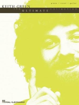 Keith Green - The Ultimate Collection, Paperback | Indigo Chapters