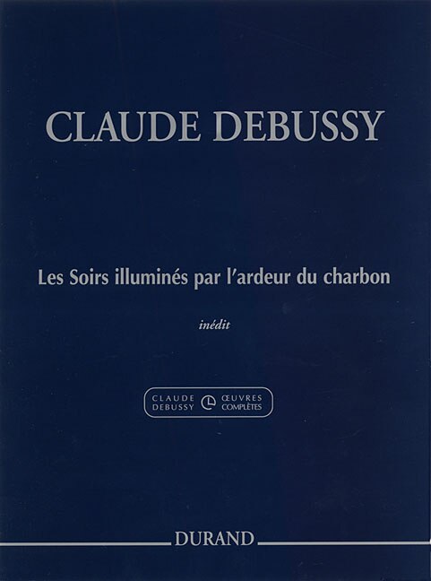 Les Soirs illumines par l'ardeur du charbon by Claude Debussy, Paperback | Indigo Chapters