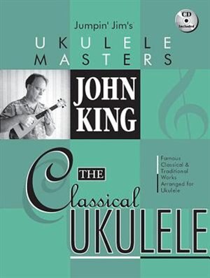 John King - The Classical Ukulele, Book & Toy | Indigo Chapters