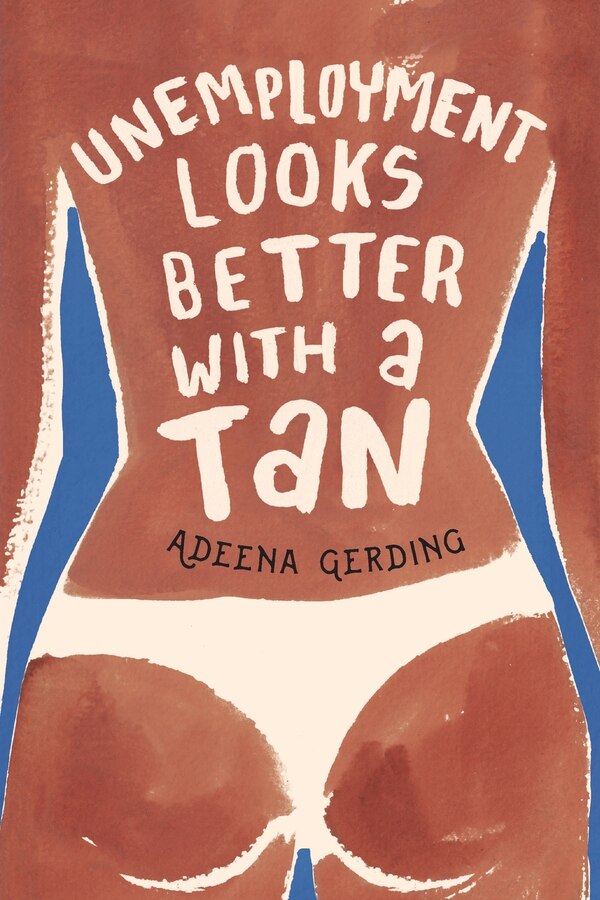 Unemployment Looks Better with a Tan by Adeena Gerding, Paperback | Indigo Chapters