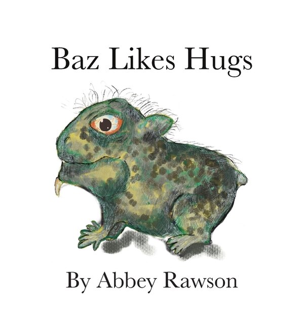 Baz Likes Hugs by Abbey Rawson, Hardcover | Indigo Chapters