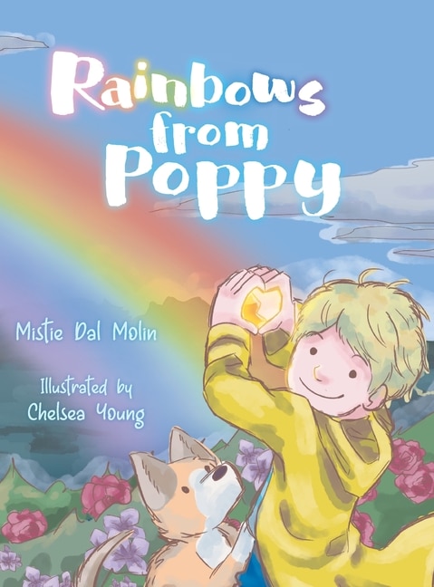 Rainbows From Poppy by Mistie Dal Molin, Hardcover | Indigo Chapters