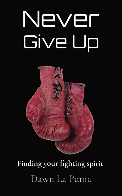 Never Give Up by Dawn La Puma, Paperback | Indigo Chapters