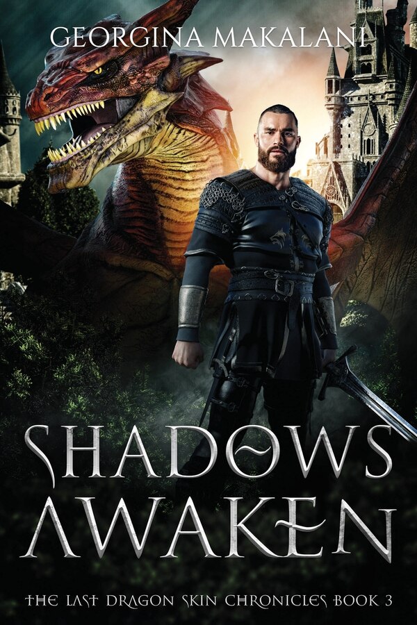 Shadows Awaken The Last Dragon Skin Chronicles Book 3 by Georgina Makalani, Paperback | Indigo Chapters