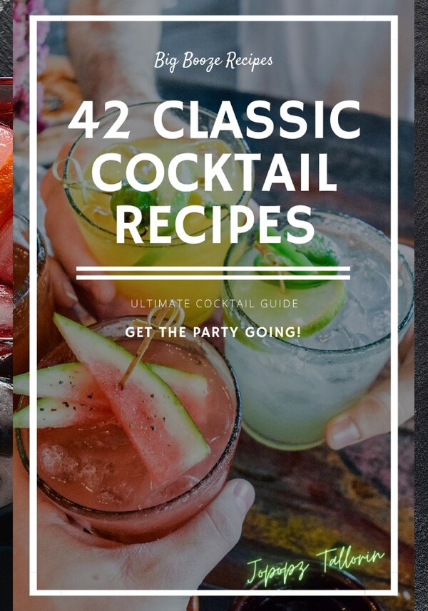 42 Classic Cocktail Recipes by Jopopz Tallorin, Paperback | Indigo Chapters