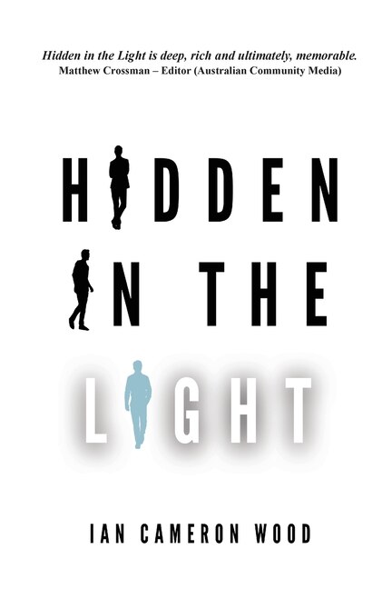 Hidden in the Light by Ian Cameron Wood, Paperback | Indigo Chapters