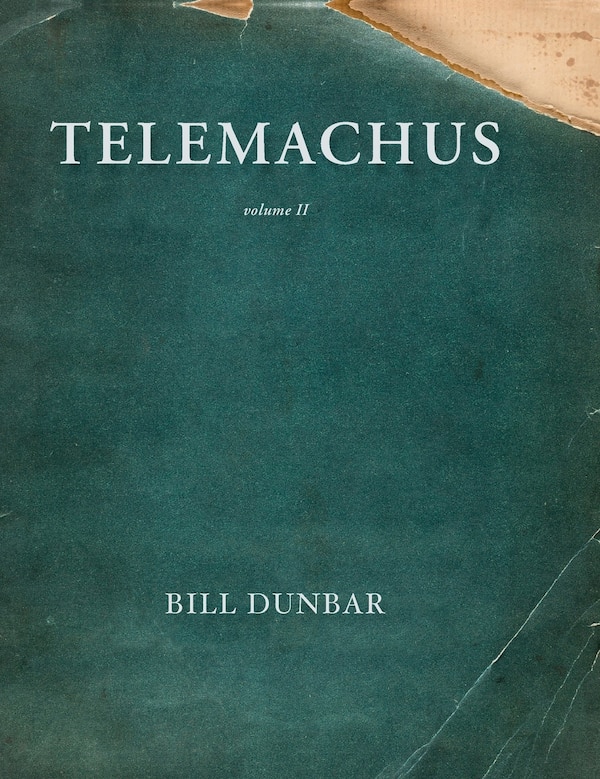 Telemachus - volume 2 by Bill Dunbar, Hardcover | Indigo Chapters
