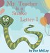 My Teacher is a Snake The letter I by Dan Mckay, Hardcover | Indigo Chapters