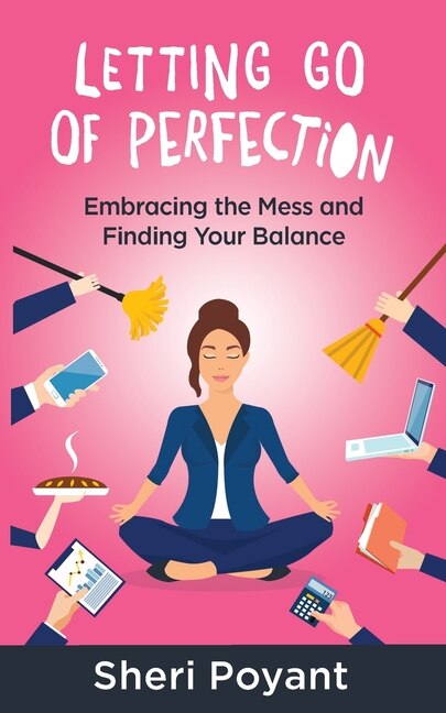 Letting go of Perfection by Sheri Poyant, Paperback | Indigo Chapters