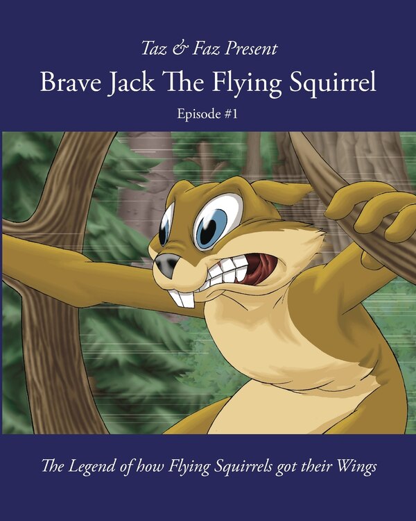 Brave Jack The Flying Squirrel by Taz And Faz, Paperback | Indigo Chapters