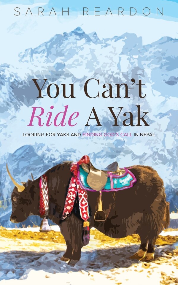 You Can't Ride A Yak by Reardon Sarah, Paperback | Indigo Chapters