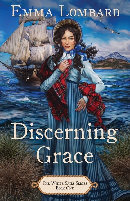 Discerning Grace (The White Sails Series Book 1) by Emma Lombard