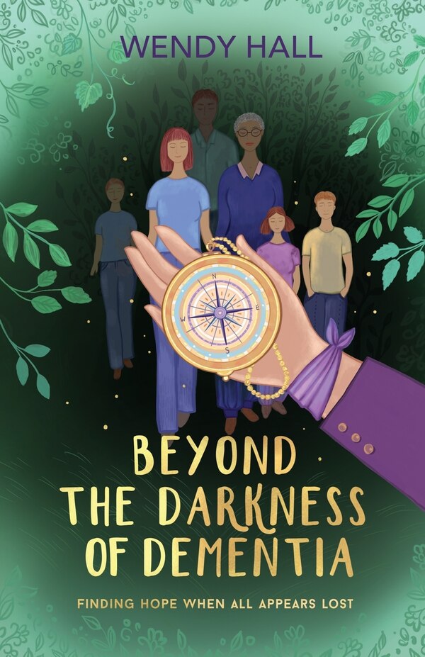 Beyond the darkness of dementia by Wendy M Hall, Paperback | Indigo Chapters