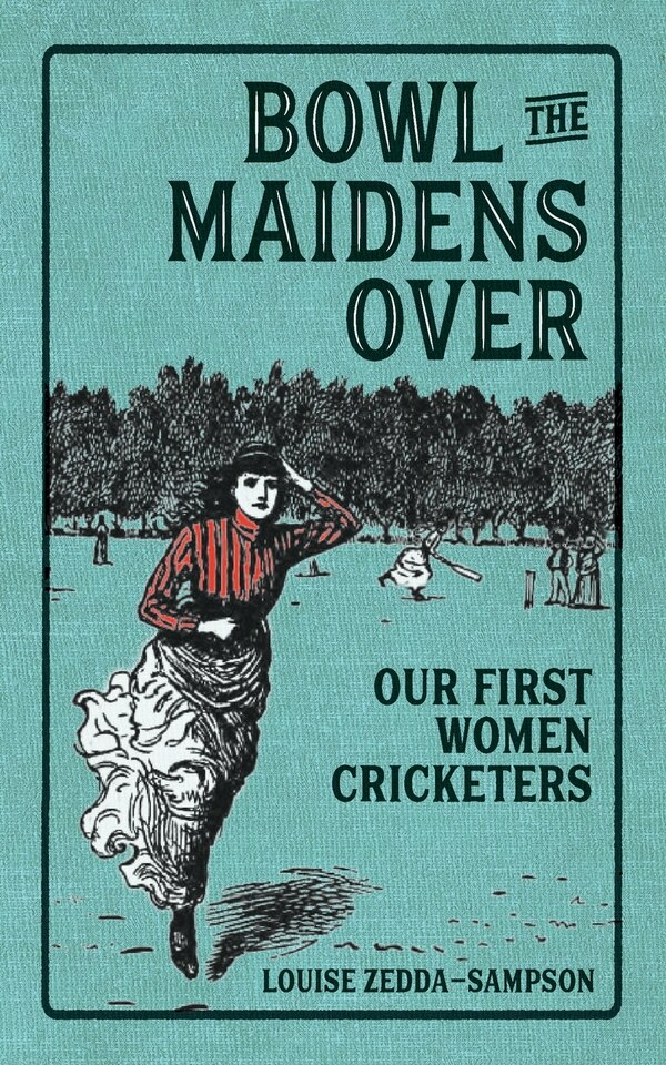 Bowl the Maidens Over by Louise Zedda-Sampson, Paperback | Indigo Chapters