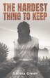 The Hardest Thing to Keep by Sabina Green, Paperback | Indigo Chapters