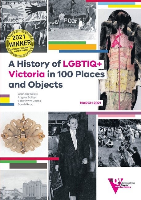 A History of LGBTIQ+ Victoria in 100 Places and Objects by Graham Willett, Paperback | Indigo Chapters