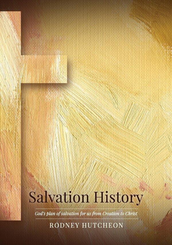 Salvation History by Rodney Hutcheon, Paperback | Indigo Chapters