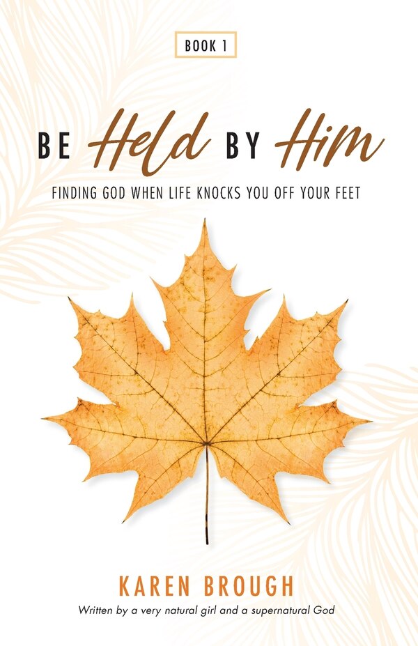 Be Held By Him by Karen Brough, Paperback | Indigo Chapters
