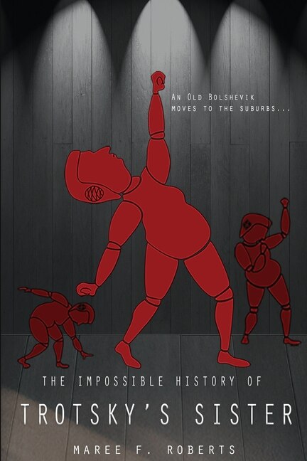The Impossible History of Trotsky's Sister by Maree F Roberts, Paperback | Indigo Chapters