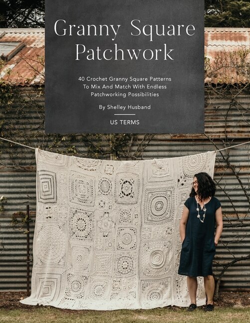 Granny Square Patchwork US Terms Edition by Shelley Husband, Paperback | Indigo Chapters