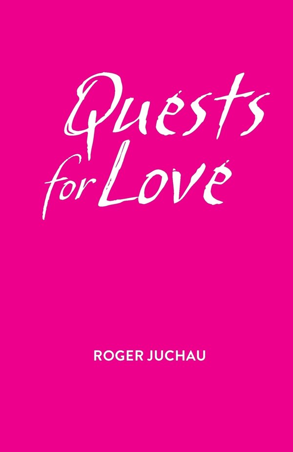Quests for Love by Roger Juchau, Paperback | Indigo Chapters