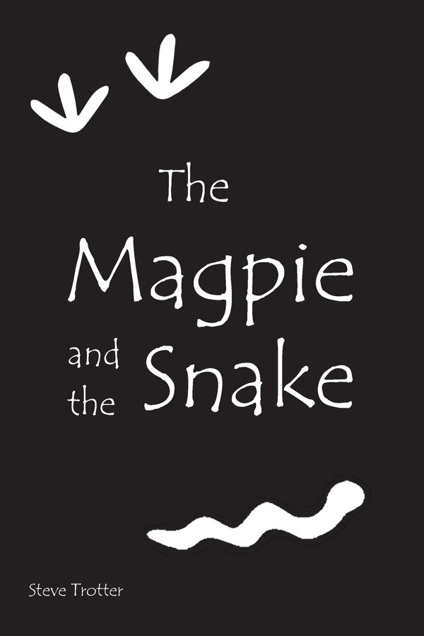 The Magpie and the Snake by Steve Trotter, Paperback | Indigo Chapters